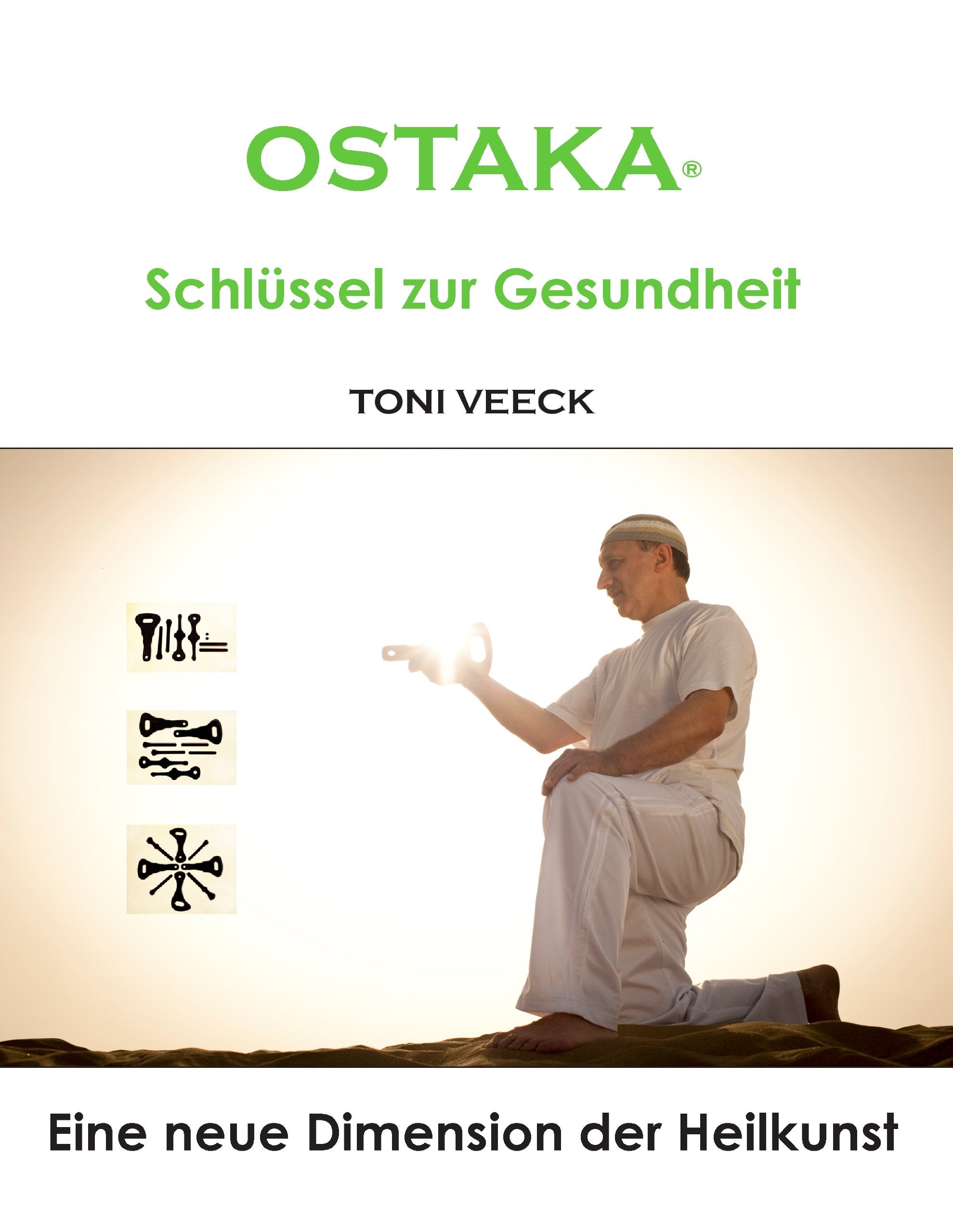 OSTAKA® - Schlüssel zur Gesundheit: Eine neue Dimension der Heilkunst Health, Nutrition & Fitness