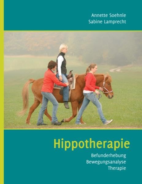 Hippotherapie: Befunderhebung – Bewegungsanalyse – Therapie Health, Nutrition & Fitness