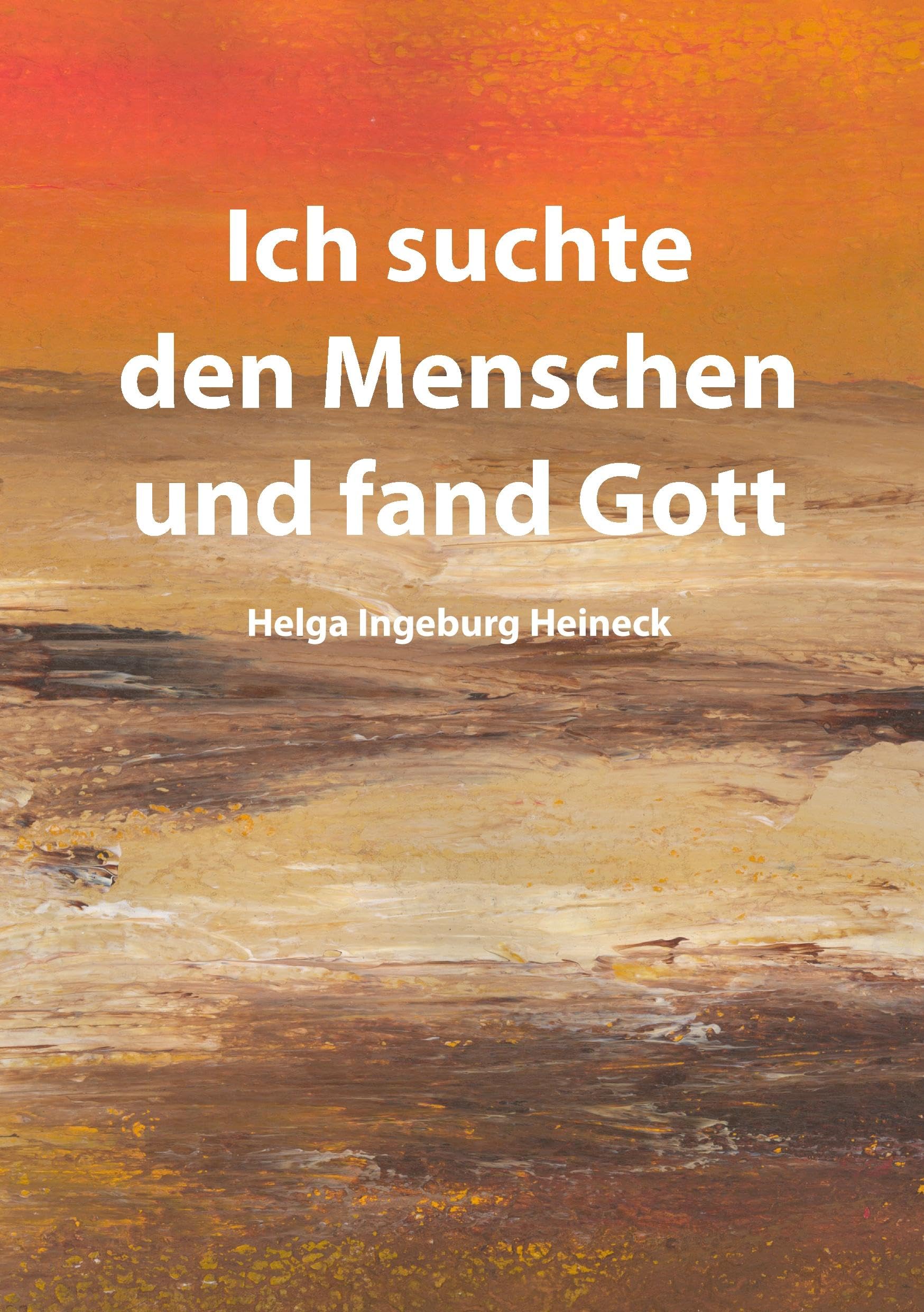 Ich suchte den Menschen und fand Gott Religion & Esotericism