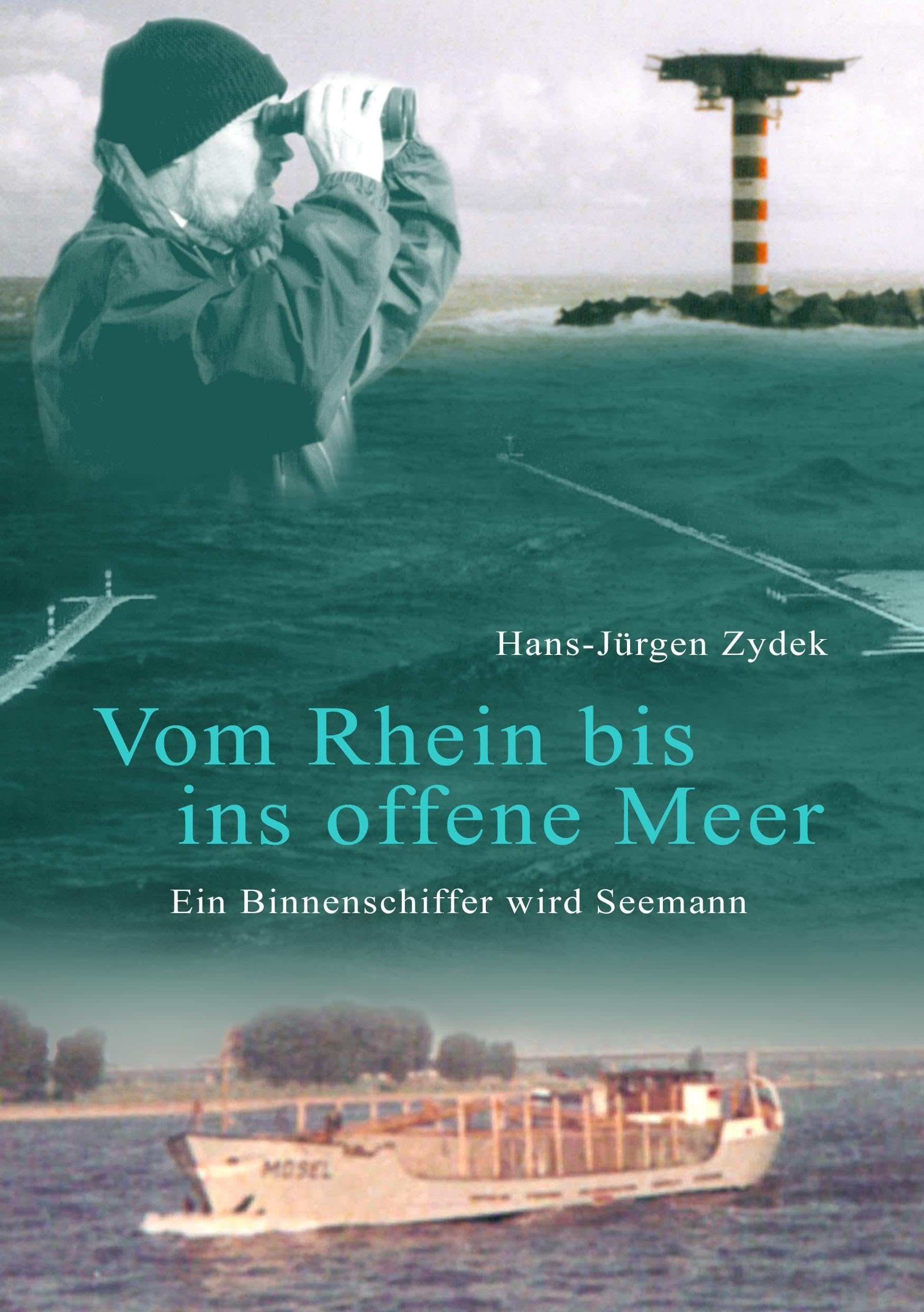 Vom Rhein bis ins offene Meer: Ein Binnenschiffer wird Seemann. Autobiografie Teil 2 Contemporary literature
