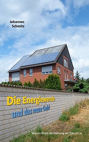 Die Energie und das neue Geld: Warum Strom die Währung der Zukunft ist Law