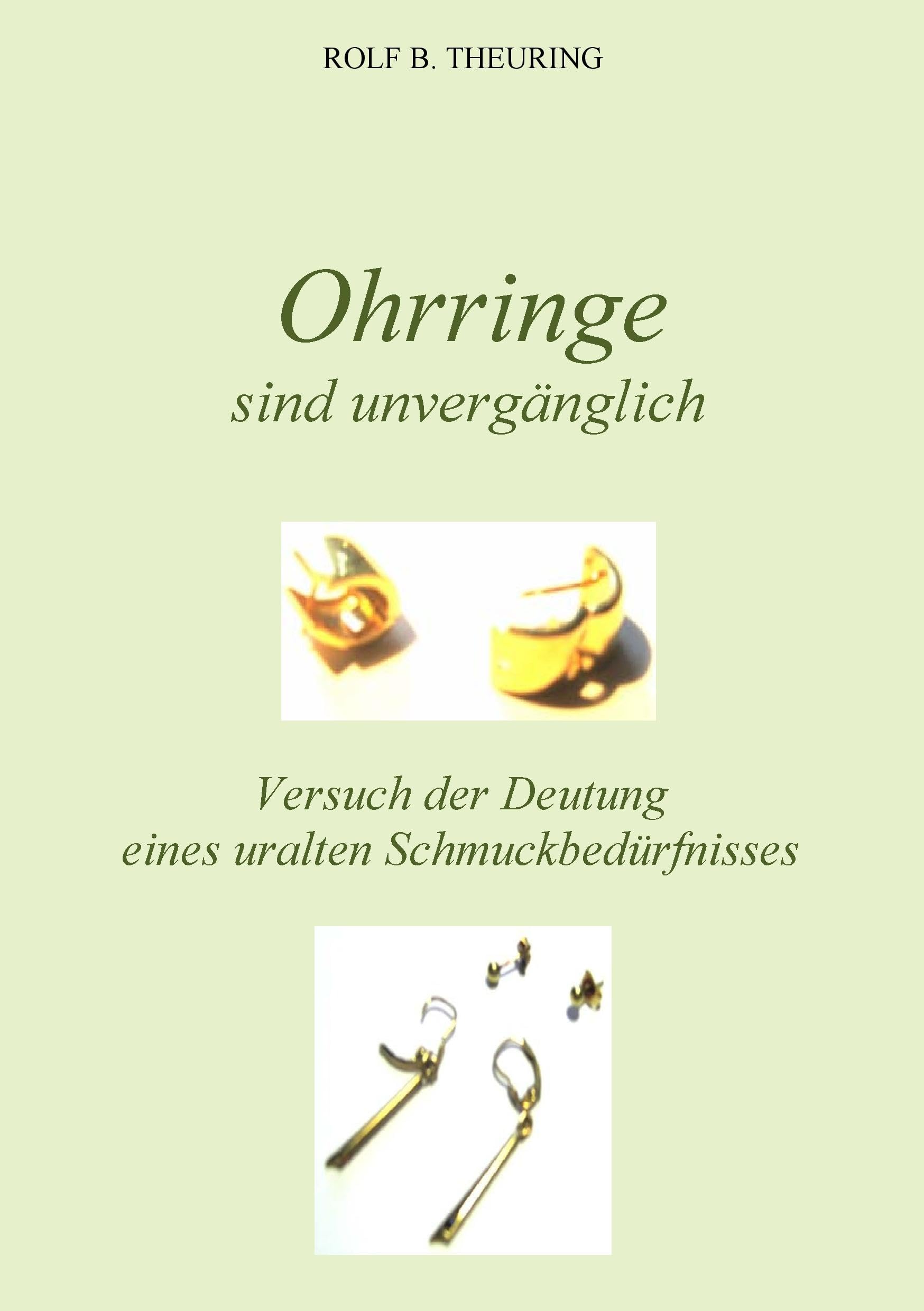 Ohrringe sind unvergänglich: Versuch der Deutung eines uralten Schmuckbedürfnisses Politics & History