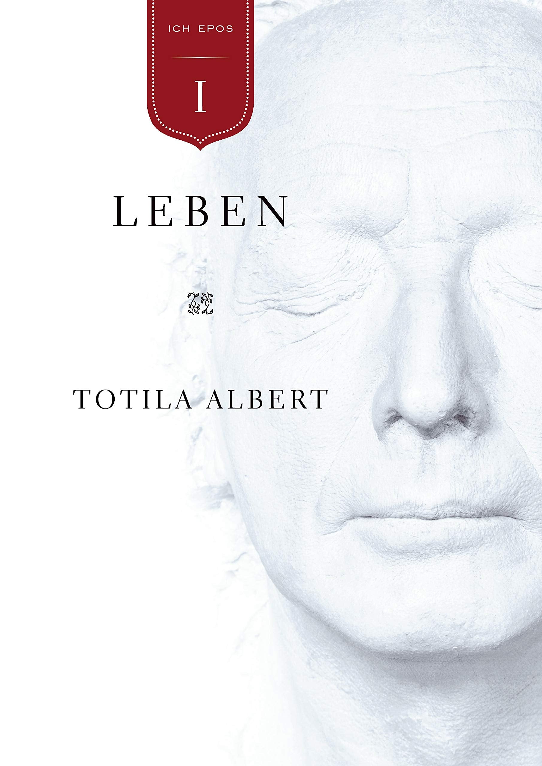 Die Geburt aus dem Ich Teil 1 - Leben: Epos Contemporary literature