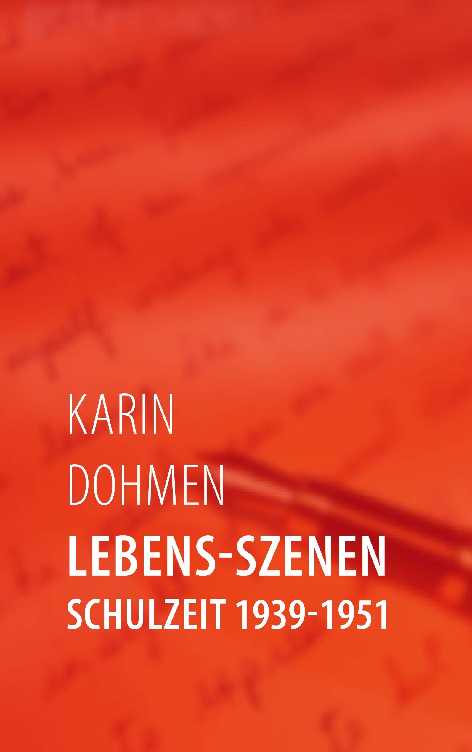 Lebens-Szenen: Schulzeit 1939-1951 Contemporary literature