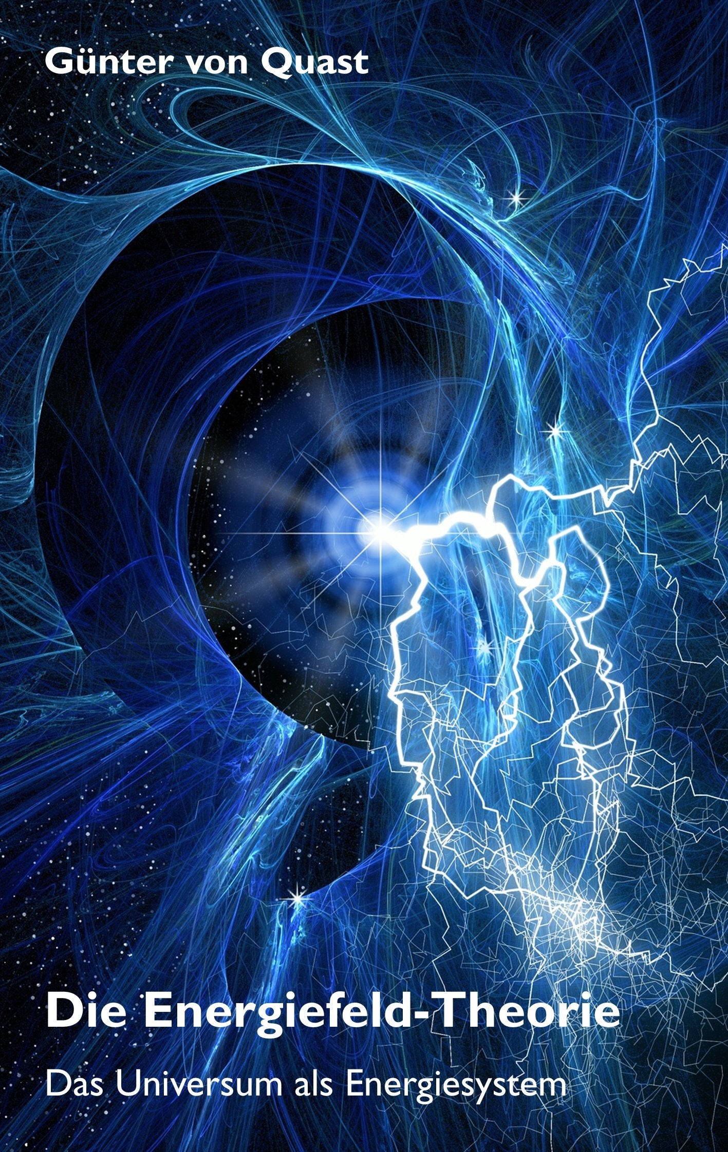 Die Energiefeld-Theorie: Das Universum als Energiesystem Natural Sciences