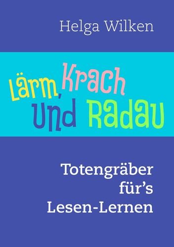 Lärm, Krach und Radau, Totengräber für's Lesen-Lernen Study Guides