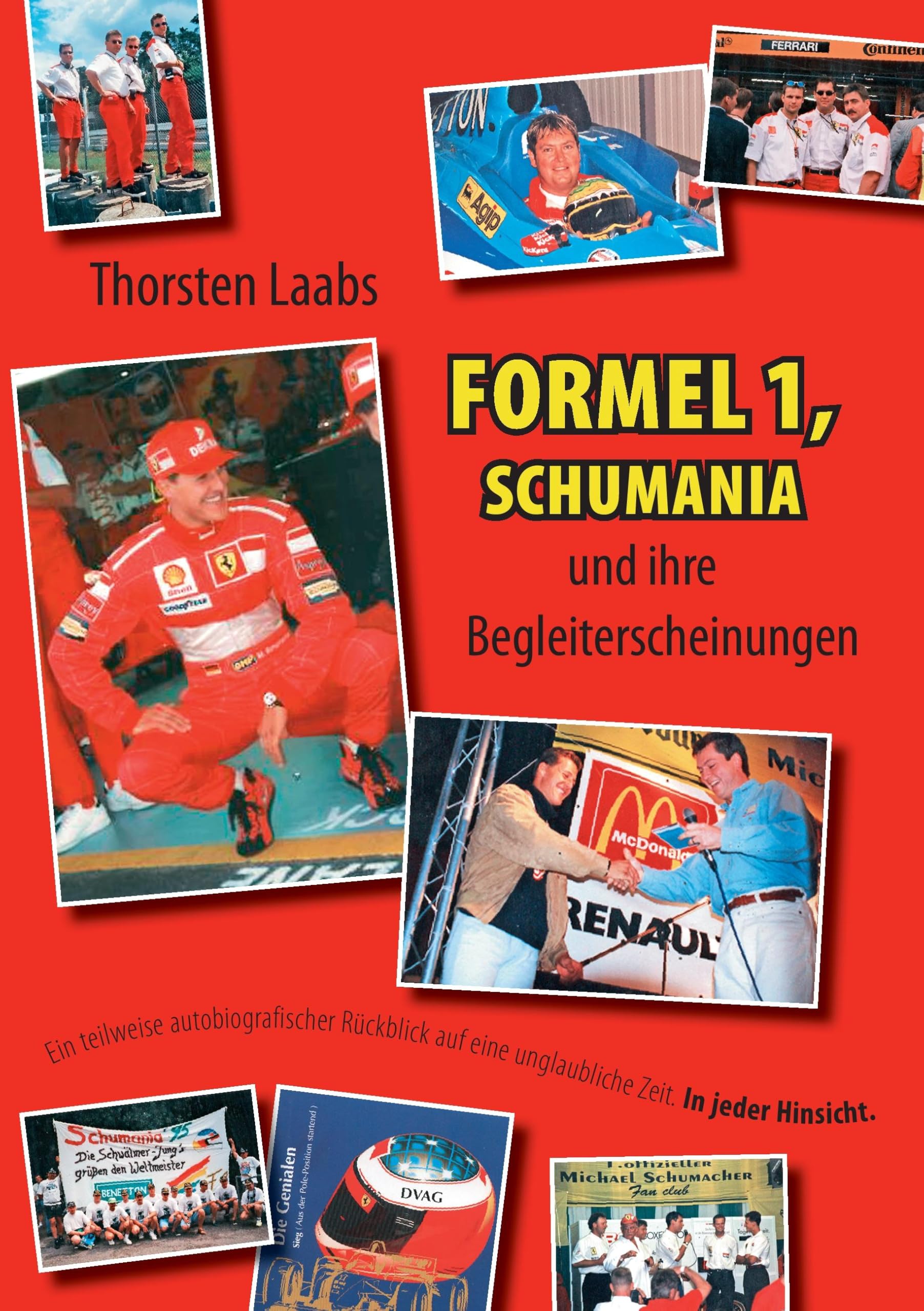Formel 1, Schumania und ihre Begleiterscheinungen: Ein teilweise autobiografischer Rückblick auf eine unglaubliche Zeit. In jeder Hinsicht. Leisure & Fun