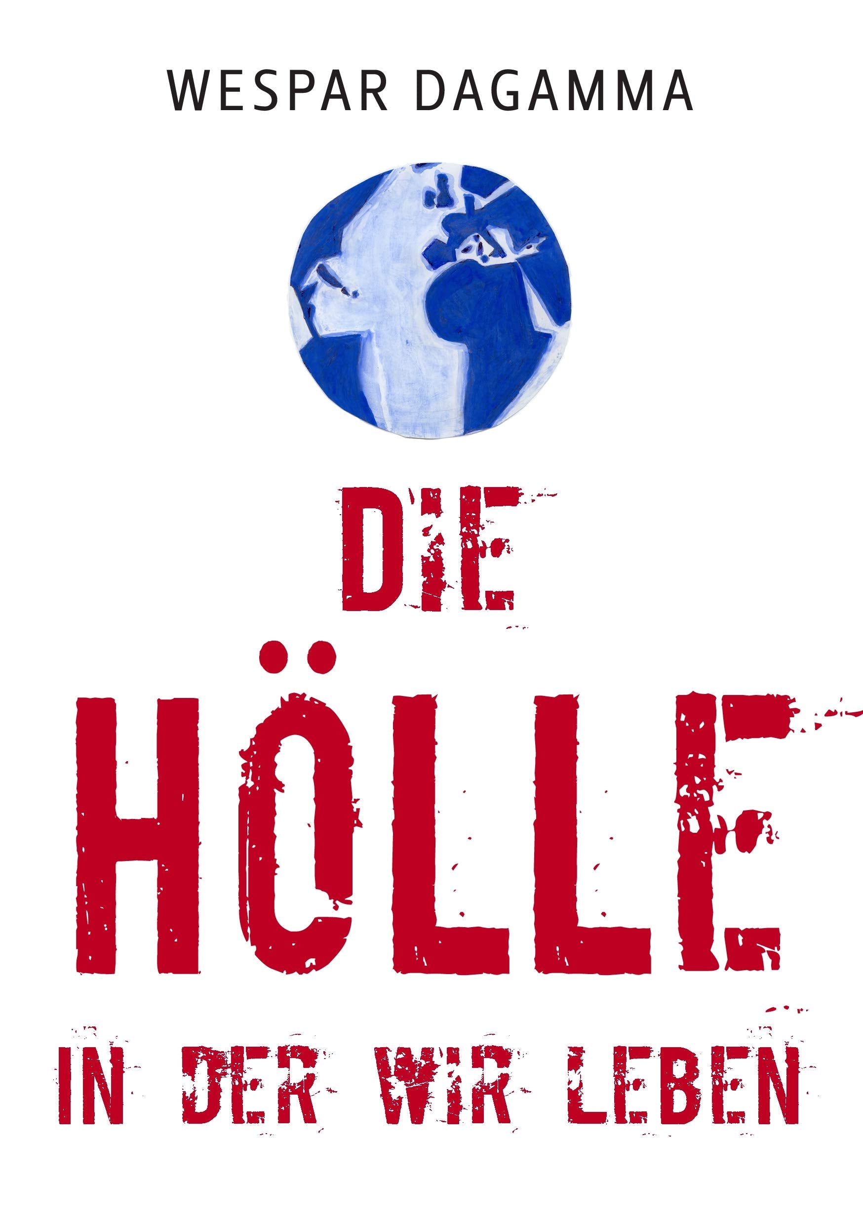 Die Hölle, in der wir leben book