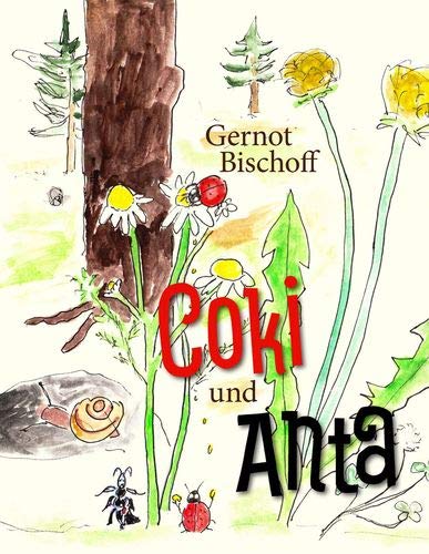 Coki und Anta: Die Freundschaft einer Ameise mit einem Marienkäfer Fairy Tales & Legends