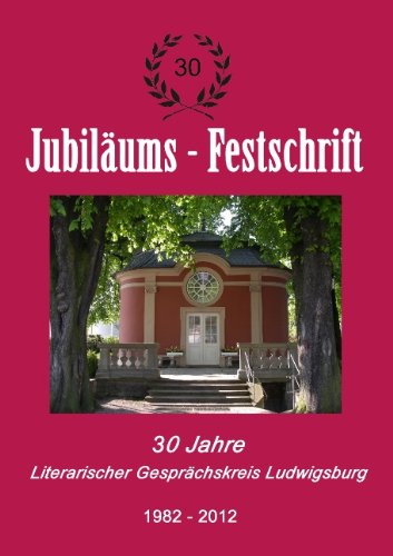 30 Jahre Literarischer Gespr Chskreis Ludwigsburg 1982-2012 book