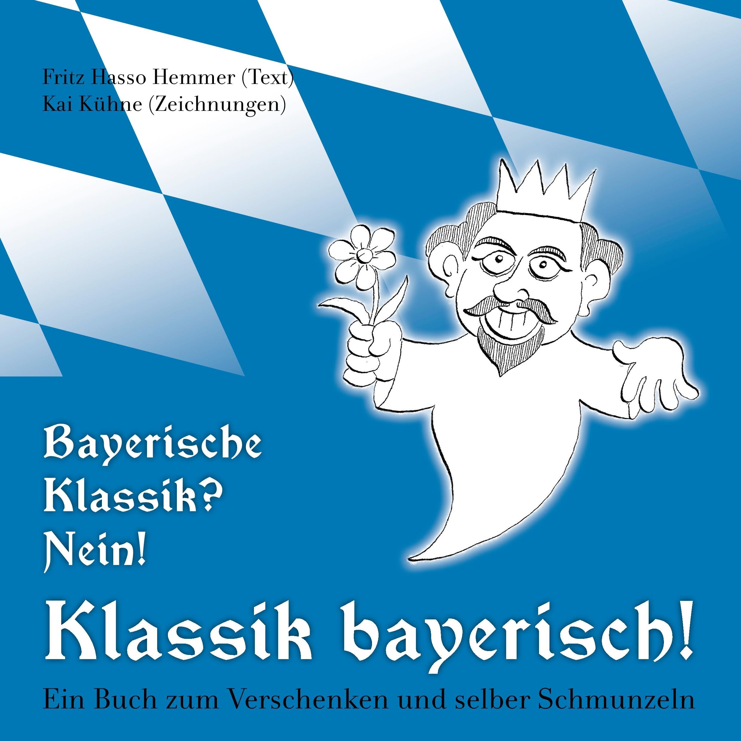 Bayerische Klassik? Nein! Klassik bayerisch!: Ein Buch zum Verschenken und selber Schmunzeln Manga