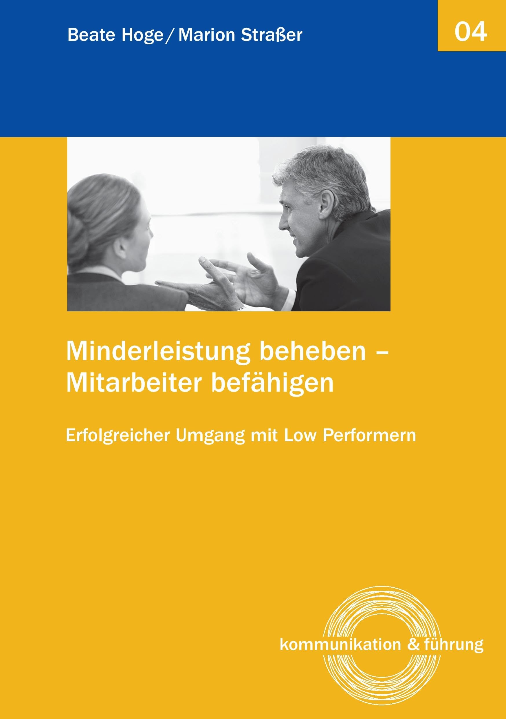 Minderleistung beheben - Mitarbeiter befähigen: Erfolgreicher Umgang mit Low Performern Law