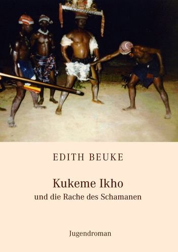 Kukeme Ikho - und die Rache des Schamanen Contemporary literature