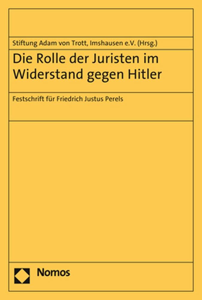 Die Rolle der Juristen im Widerstand gegen Hitler: Festschrift für Friedrich Justus Perels Books
