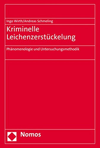 Kriminelle Leichenzerstückelung: Phänomenologie und Untersuchungsmethodik Books