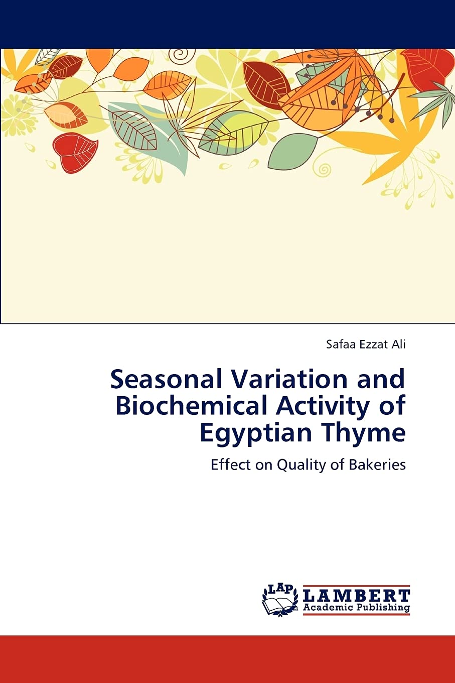 Seasonal Variation and Biochemical Activity of Egyptian Thyme: Effect on Quality of Bakeries Natural Sciences