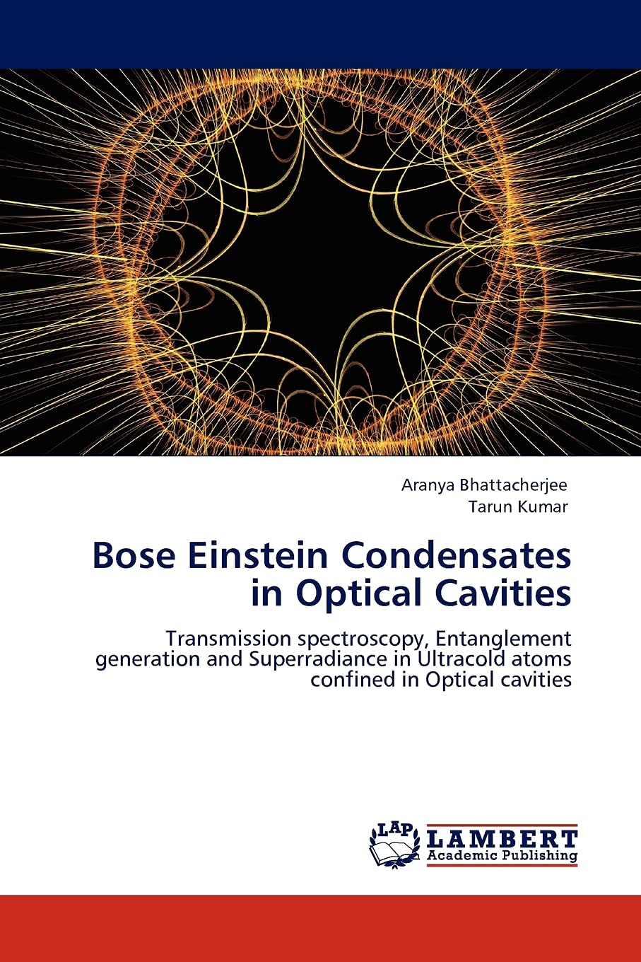 Bose Einstein Condensates in Optical Cavities: Transmission spectroscopy, Entanglement generation and Superradiance in Ultracold atoms confined in Optical cavities Natural Sciences