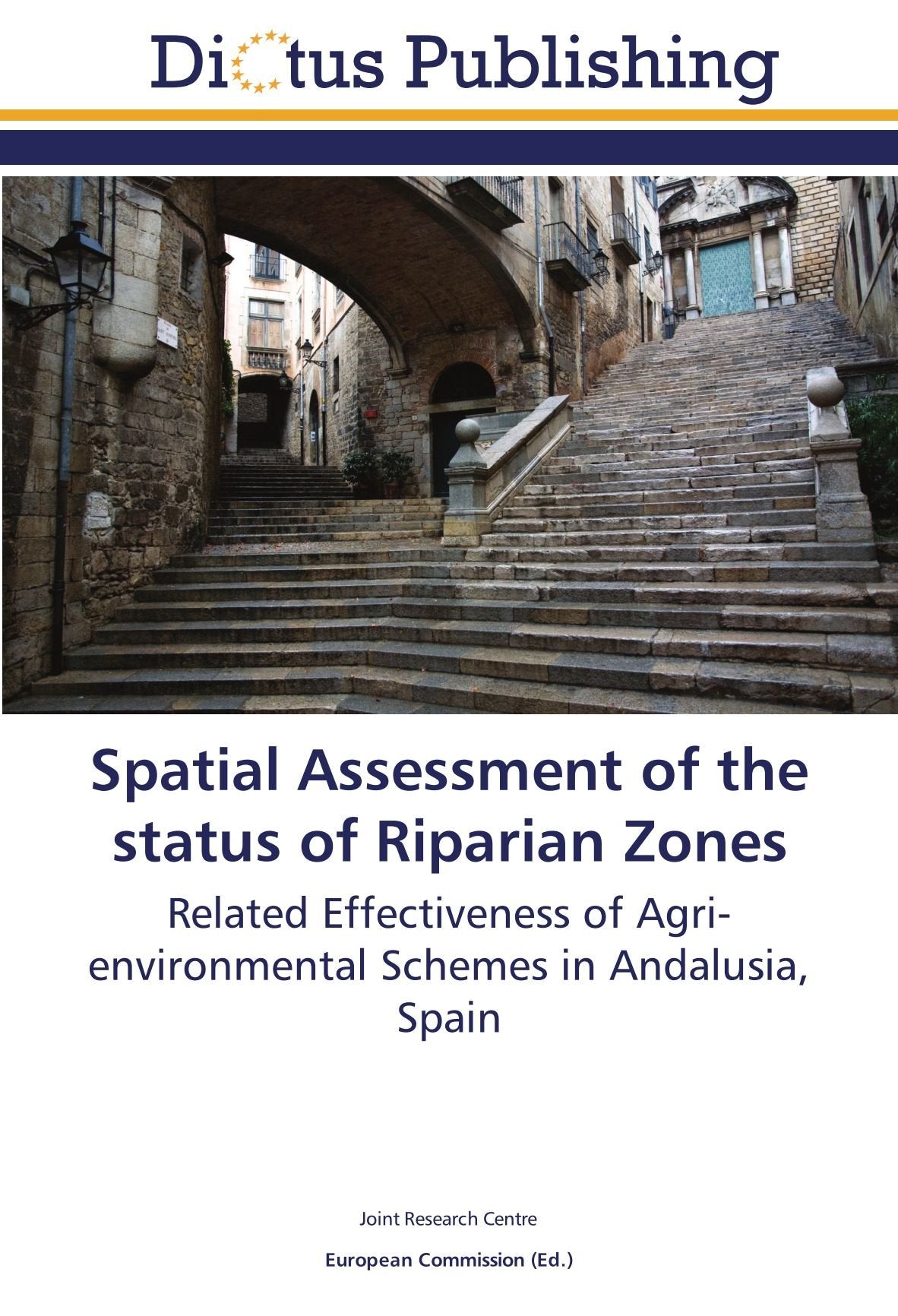 Spatial Assessment of the status of Riparian Zones: Related Effectiveness of Agri-environmental Schemes in Andalusia, Spain Business & Technology