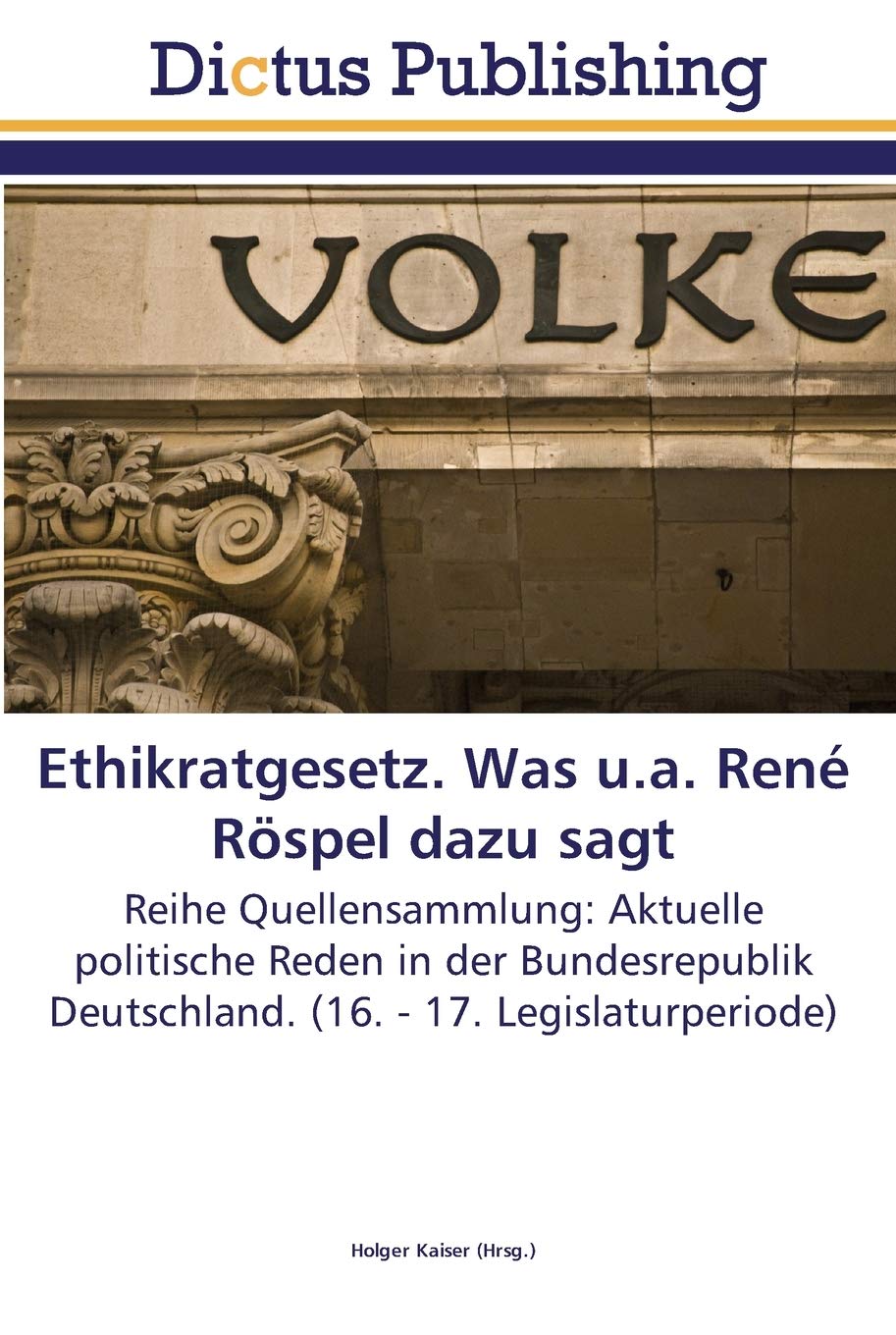 Ethikratgesetz. Was u.a. René Röspel dazu sagt: Reihe Quellensammlung: Aktuelle politische Reden in der Bundesrepublik Deutschland. (16. - 17. Legislaturperiode) Law