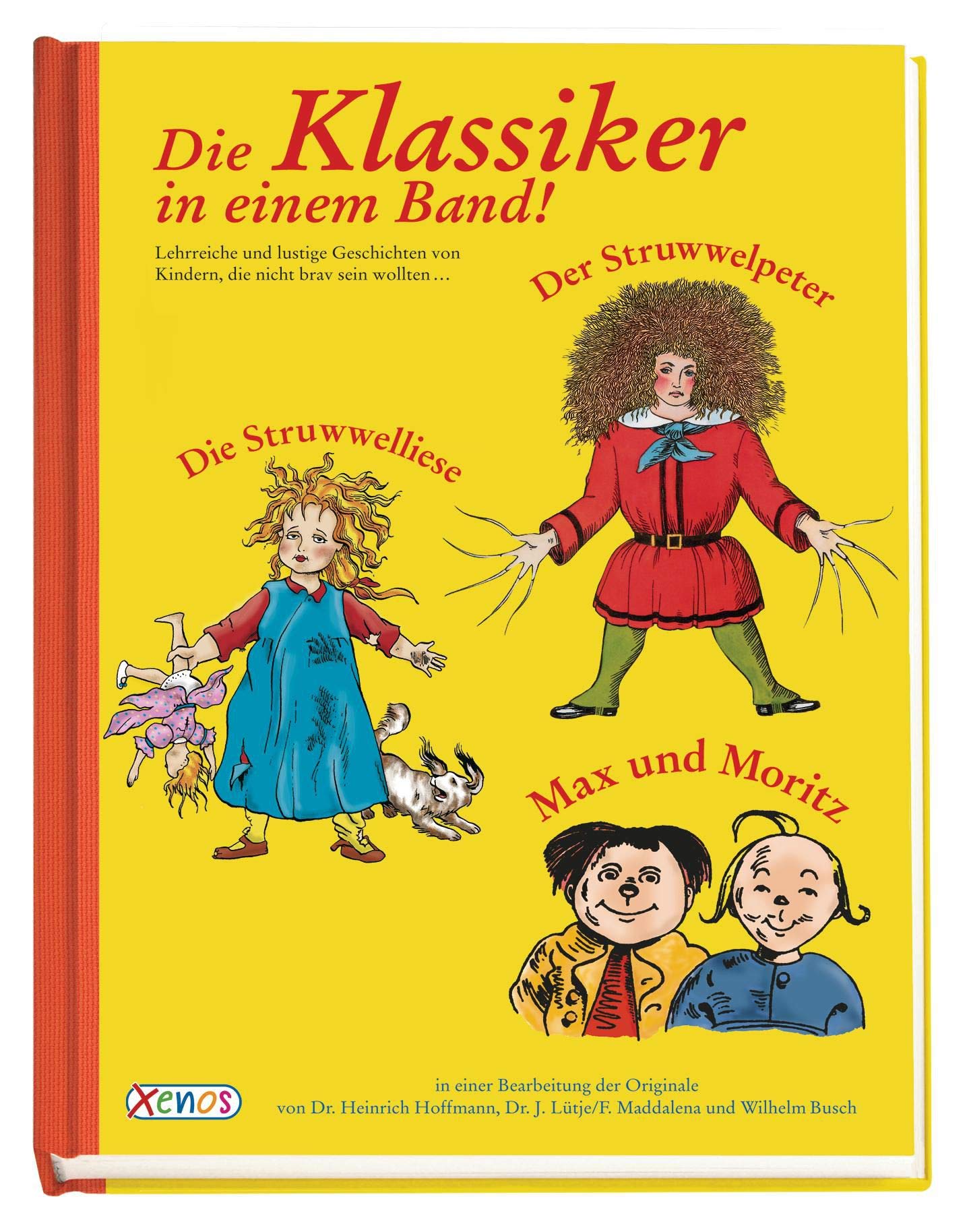 Die Klassiker in einem Band: Der Struwwelpeter / Die Struwwelliese / Max und Moritz Novels & Short Stories