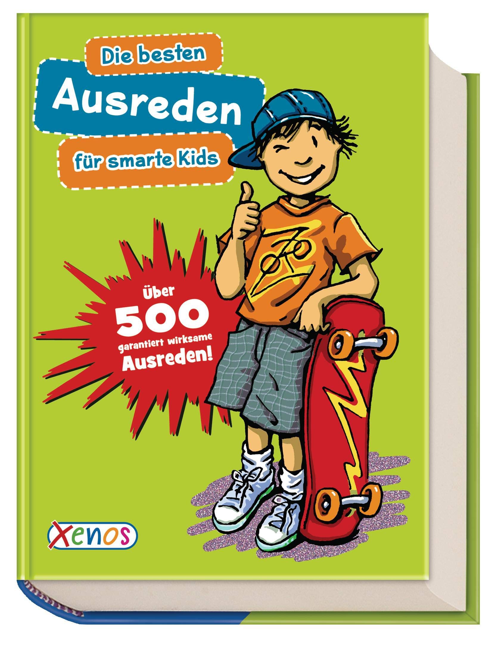 Die besten Ausreden für smarte Kids: Über 500 garantiert wirksame Ausreden! Novels & Short Stories