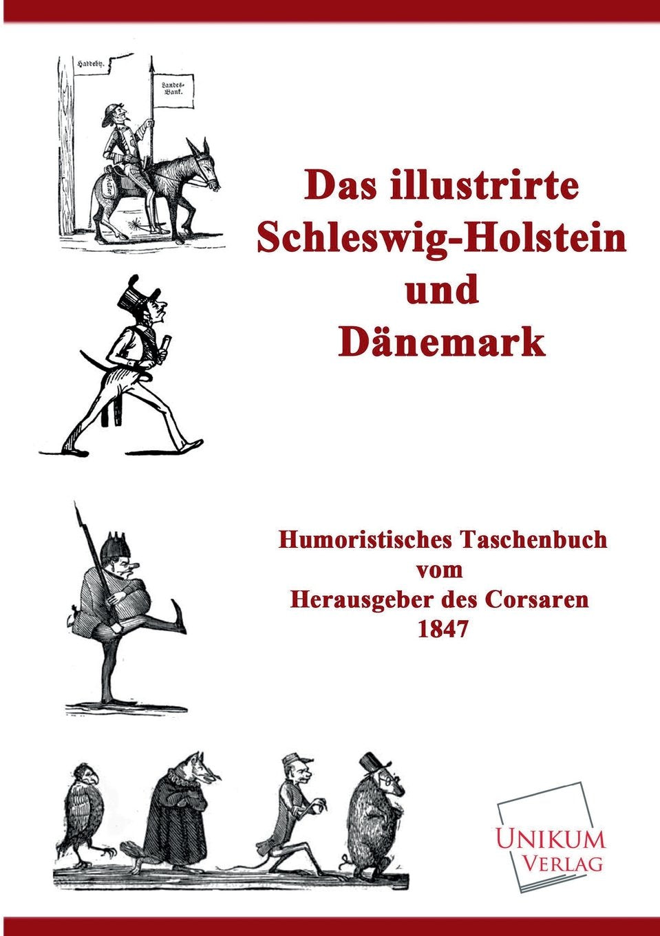 Das illustrirte Schleswig-Holstein und Dänemark: Humoristisches Taschenbuch von 1847. Hrsg.: Der Corsar Manga