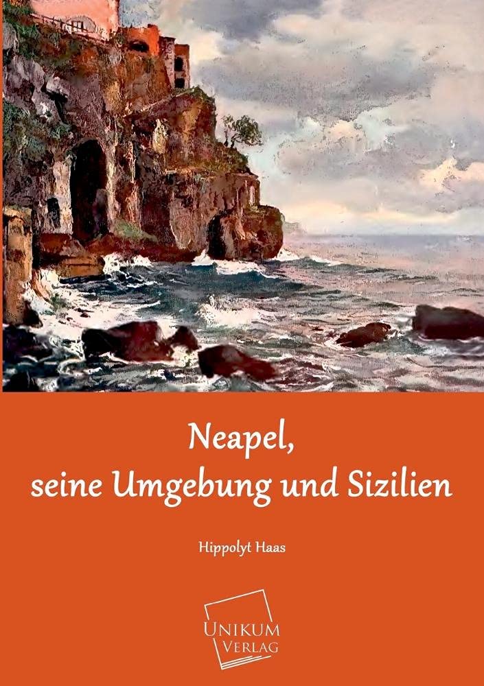 Neapel, seine Umgebung und Sizilien Leisure, Home & Garden
