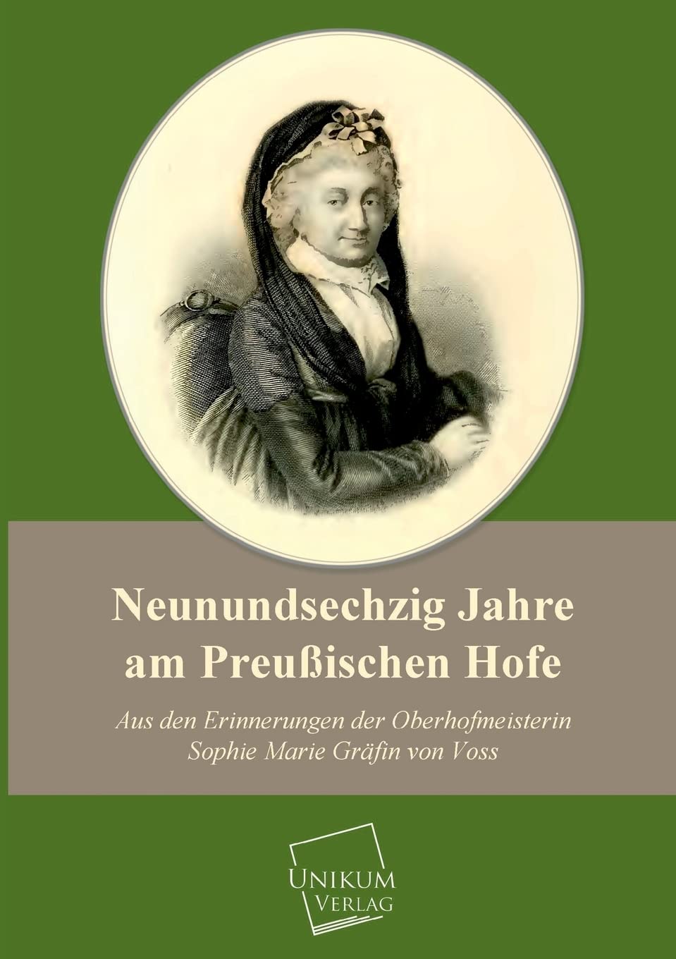 Neunundsechzig Jahre am Preußischen Hofe: Aus den Erinnerungen der Oberhofmeisterin Contemporary literature