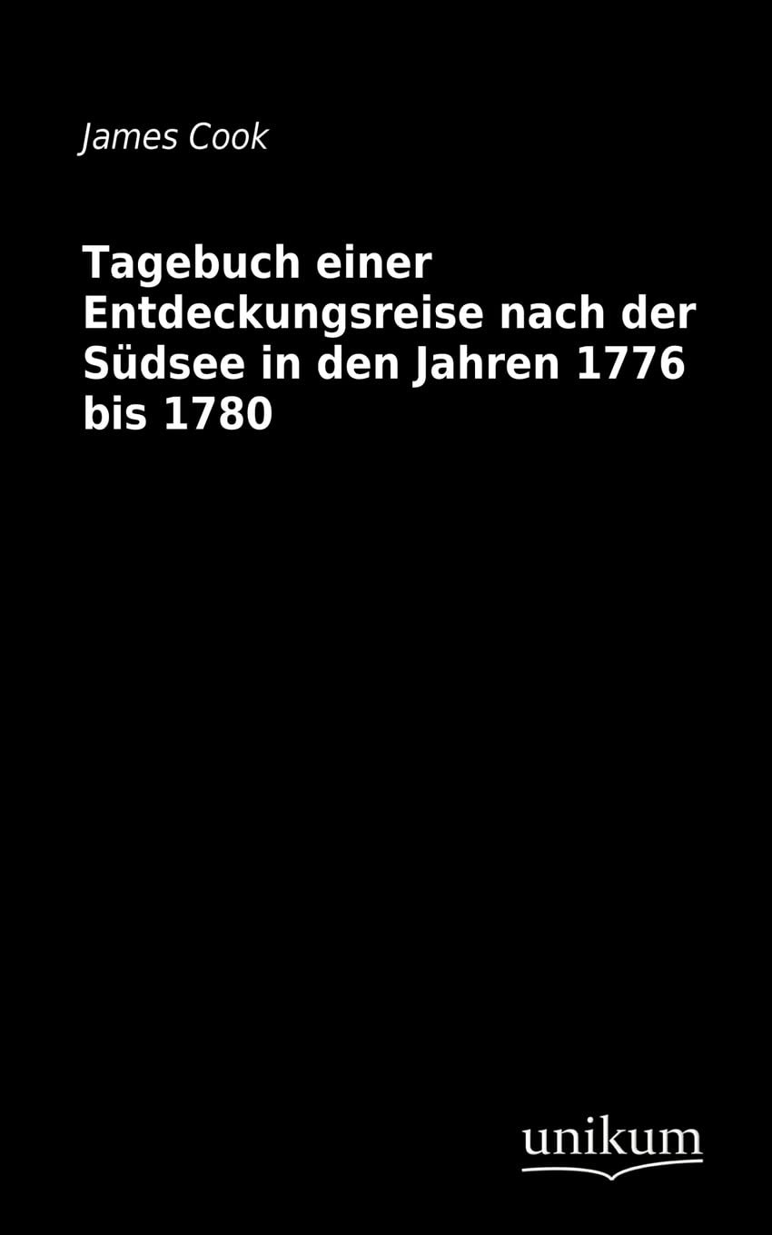 Tagebuch einer Entdeckungsreise nach der Südsee in den Jahren 1776 bis 1780 Leisure, Home & Garden