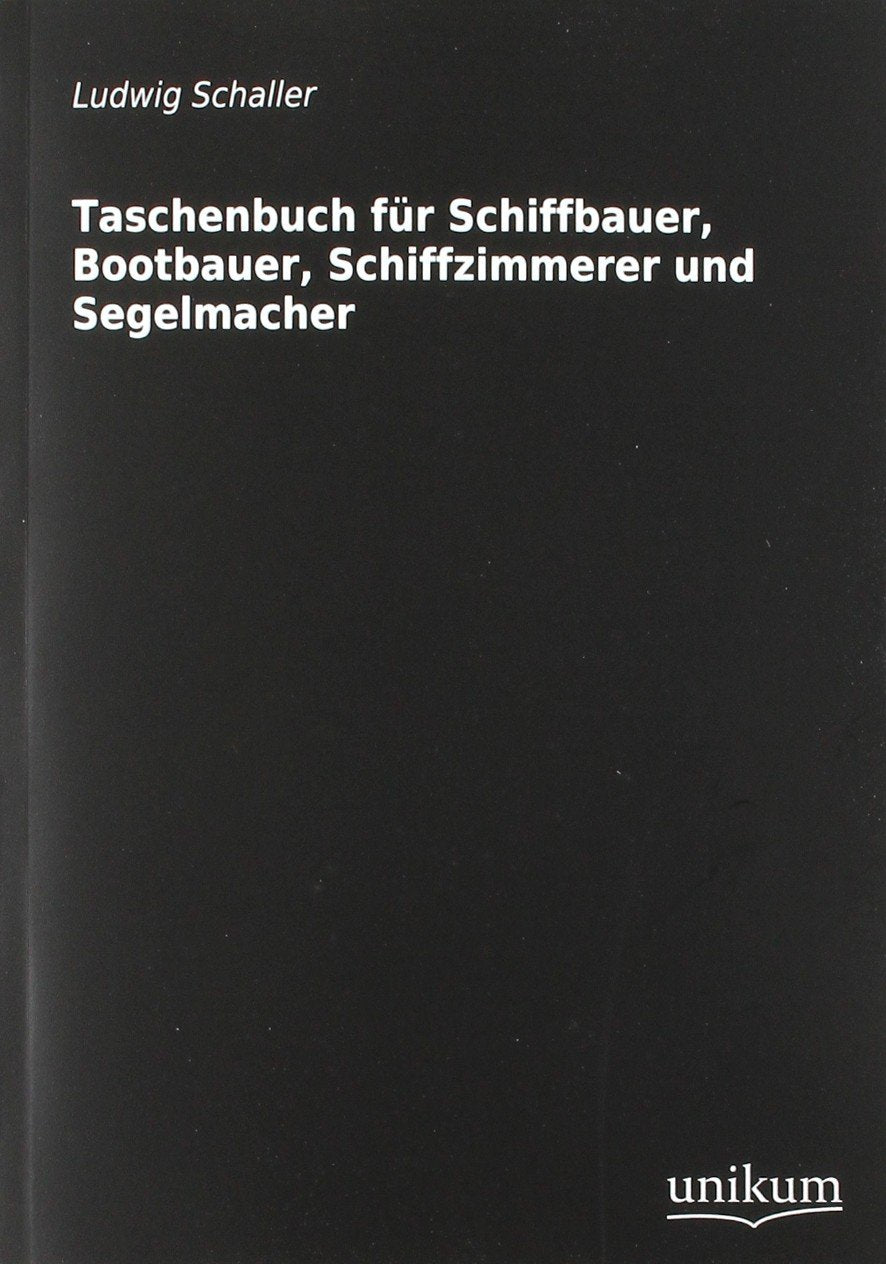 Taschenbuch für Schiffbauer, Bootbauer, Schiffzimmerer und Segelmacher Leisure, Home & Garden