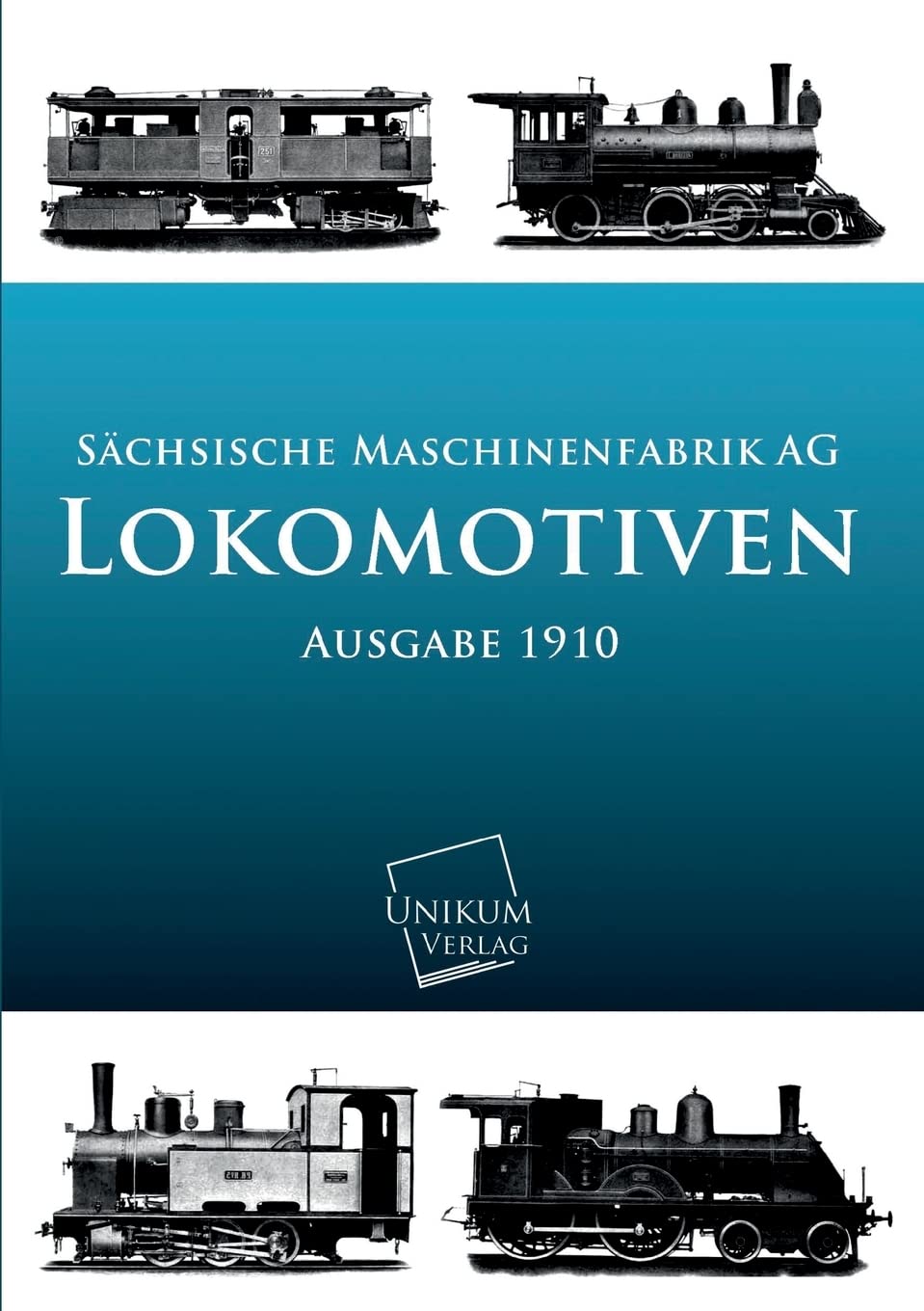 Lokomotiven: Ausgabe 1910. Sächsische Maschinenfabrik AG Leisure, Home & Garden
