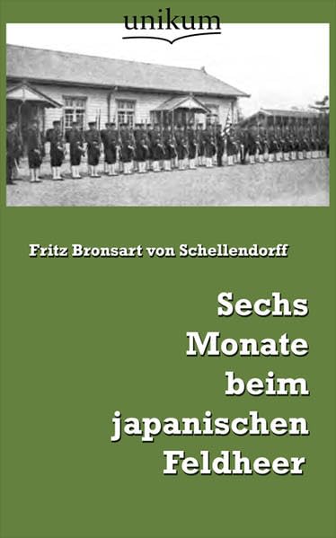 Sechs Monate beim japanischen Feldheer (Militärtechnik & Militärgeschichte) Politics & History