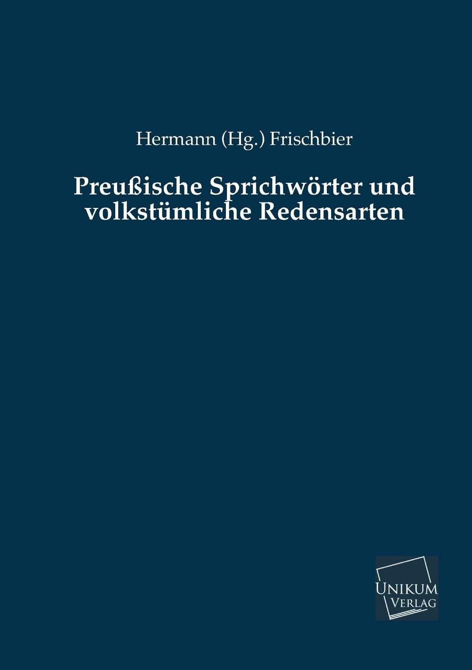 Preußische Sprichwörter und volkstümliche Redensarten Contemporary literature