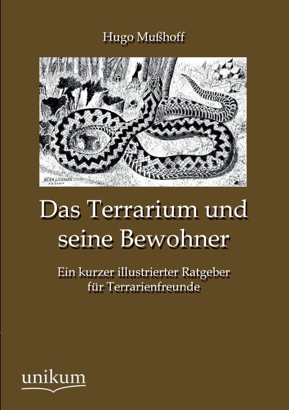 Das Terrarium und seine Bewohner: Ein kurzer illustrierter Ratgeber für Terrarienfreunde Pets
