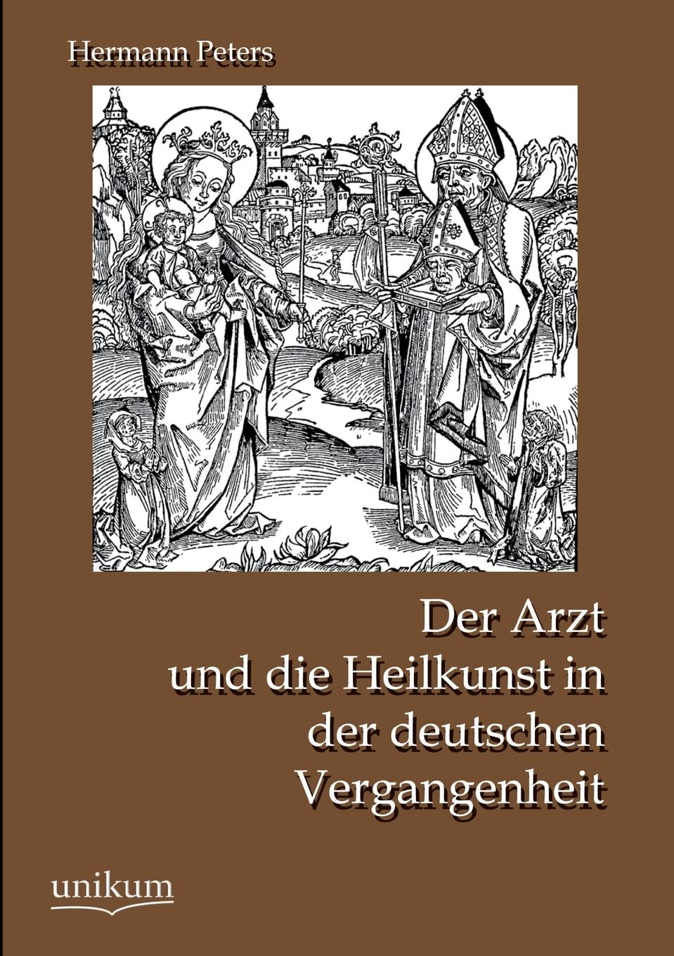 Der Arzt und die Heilkunst in der deutschen Vergangenheit Medicine