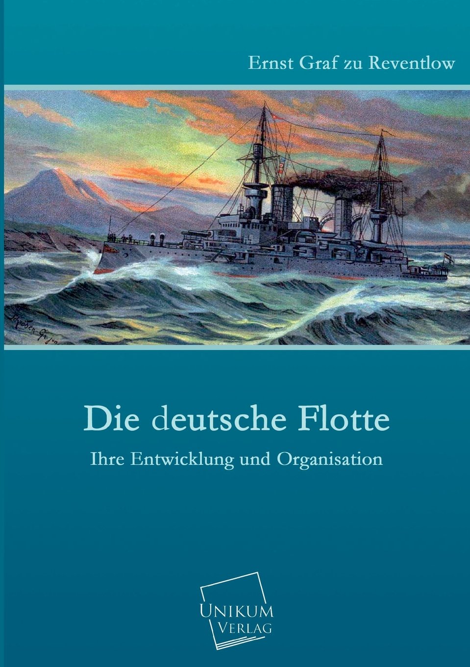 Die deutsche Flotte: Entwicklung und Organisation Social Sciences