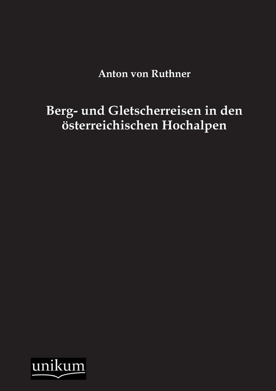 Berg- und Gletscherreisen in den österreichischen Hochalpen Leisure & Fun