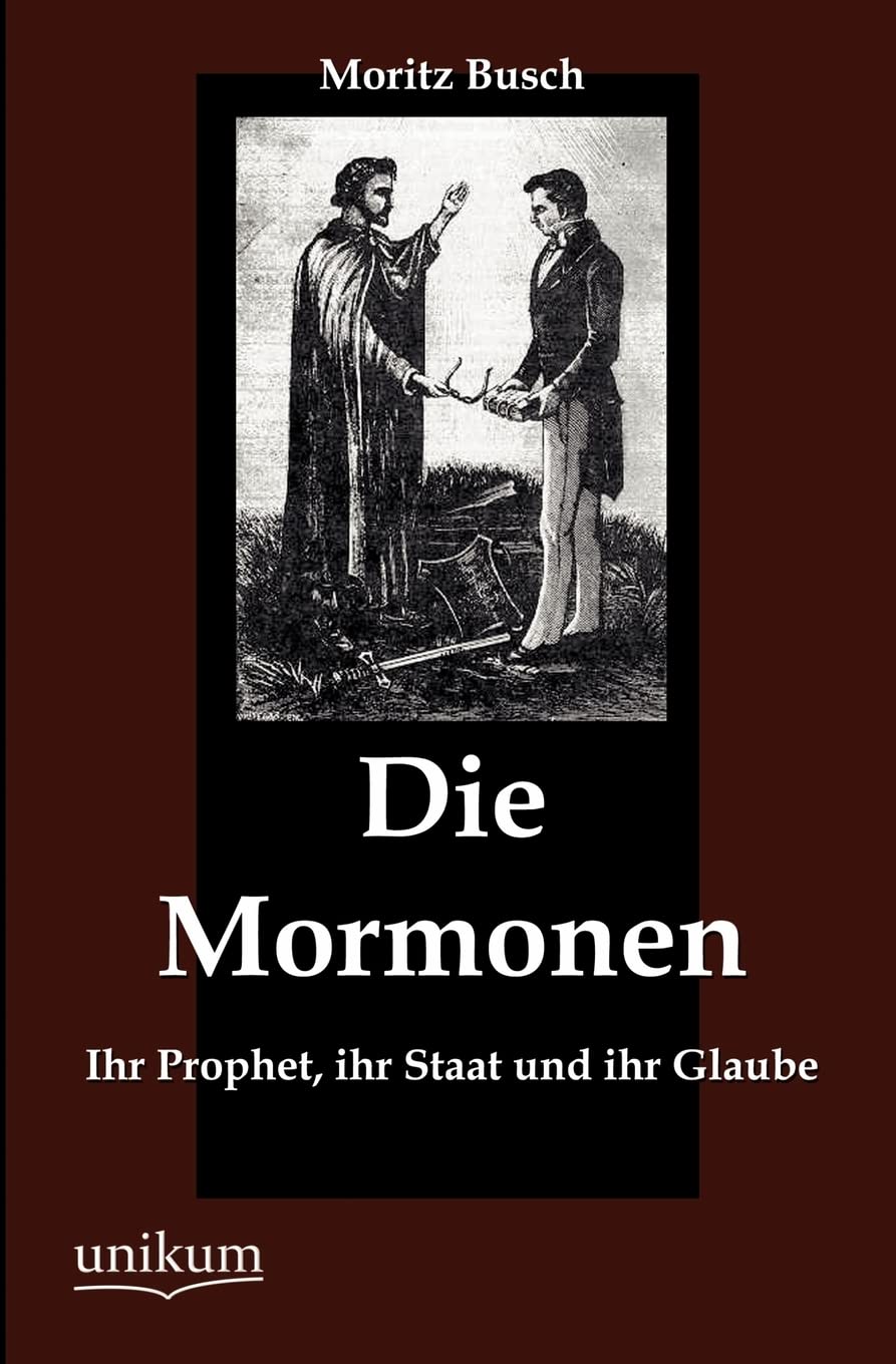 Die Mormonen: Ihr Prophet, ihr Staat und ihr Glaube Contemporary literature