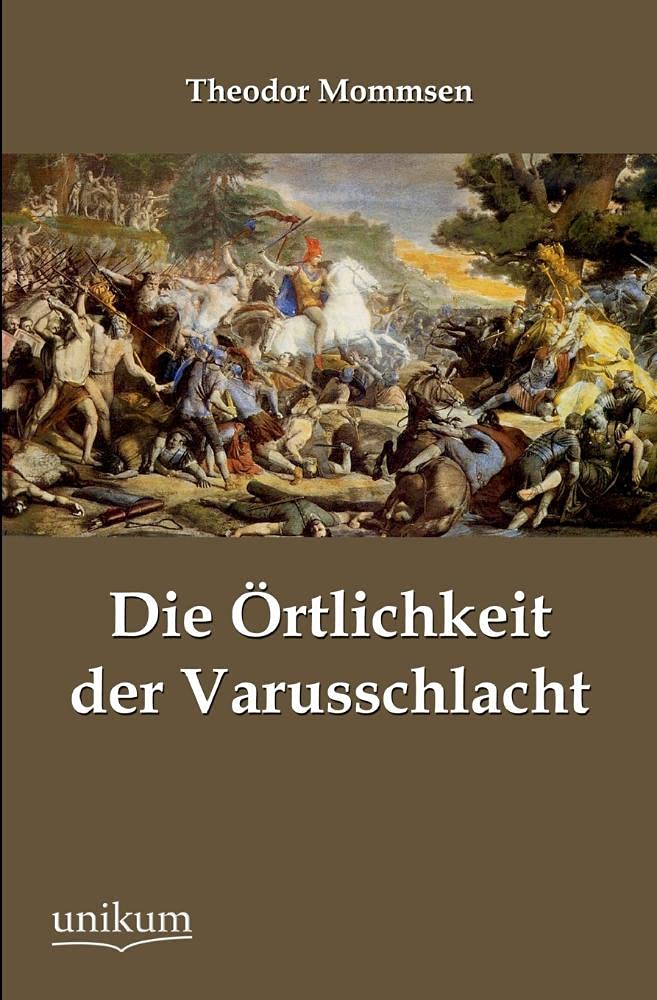 Die Örtlichkeit der Varusschlacht Politics & History