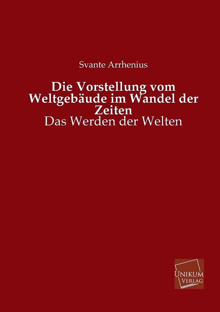 Die Vorstellung vom Weltgebäude im Wandel der Zeiten: Das Werden der Welten Contemporary literature