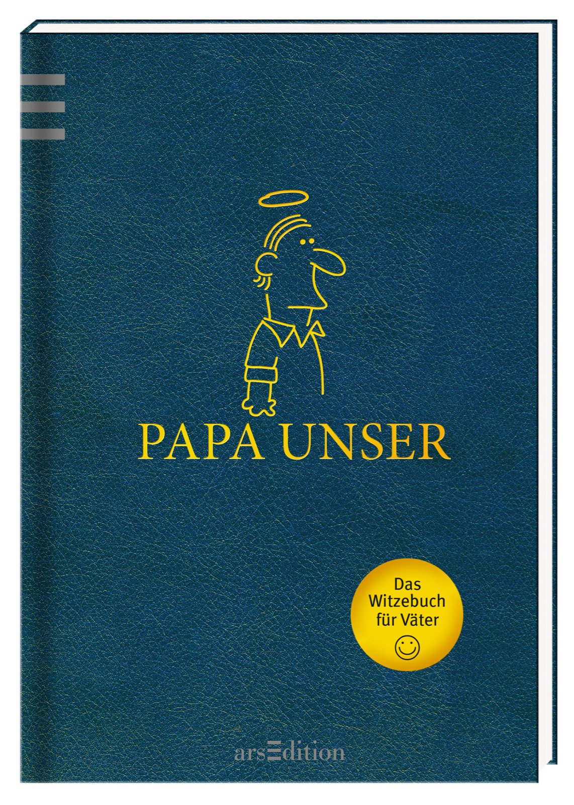 Papa Unser: Witzebuch für Väter Cartoons