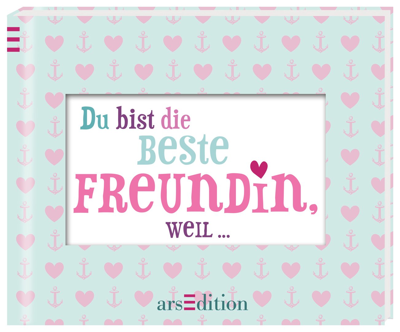Du bist die beste Freundin, weil ... Lifestyle Books
