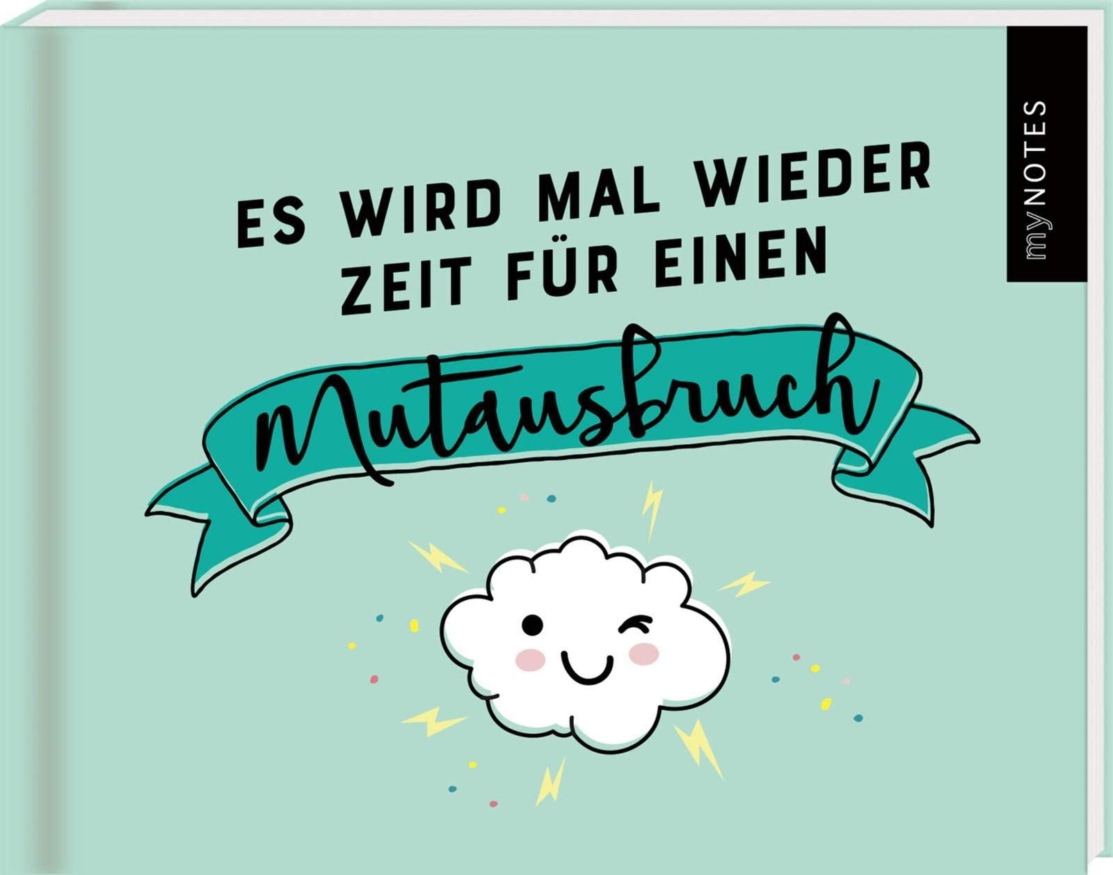 myNOTES Es wird mal wieder Zeit für einen Mutausbruch Lifestyle