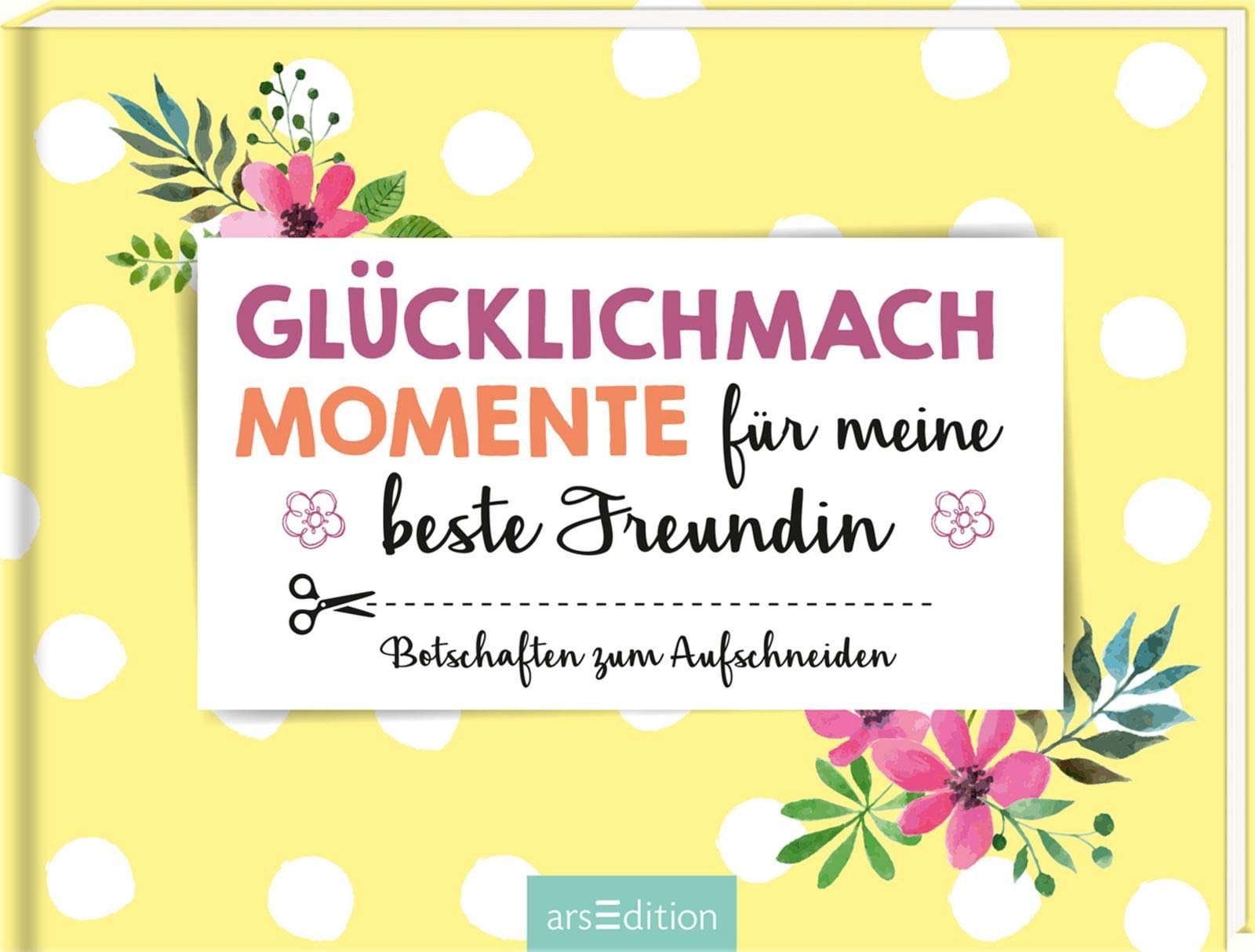 Glücklichmachmomente für meine beste Freundin: Botschaften zum Aufschneiden Lifestyle