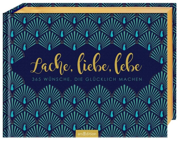 Lache, liebe, lebe: 365 Wünsche, die glücklich machen Lifestyle