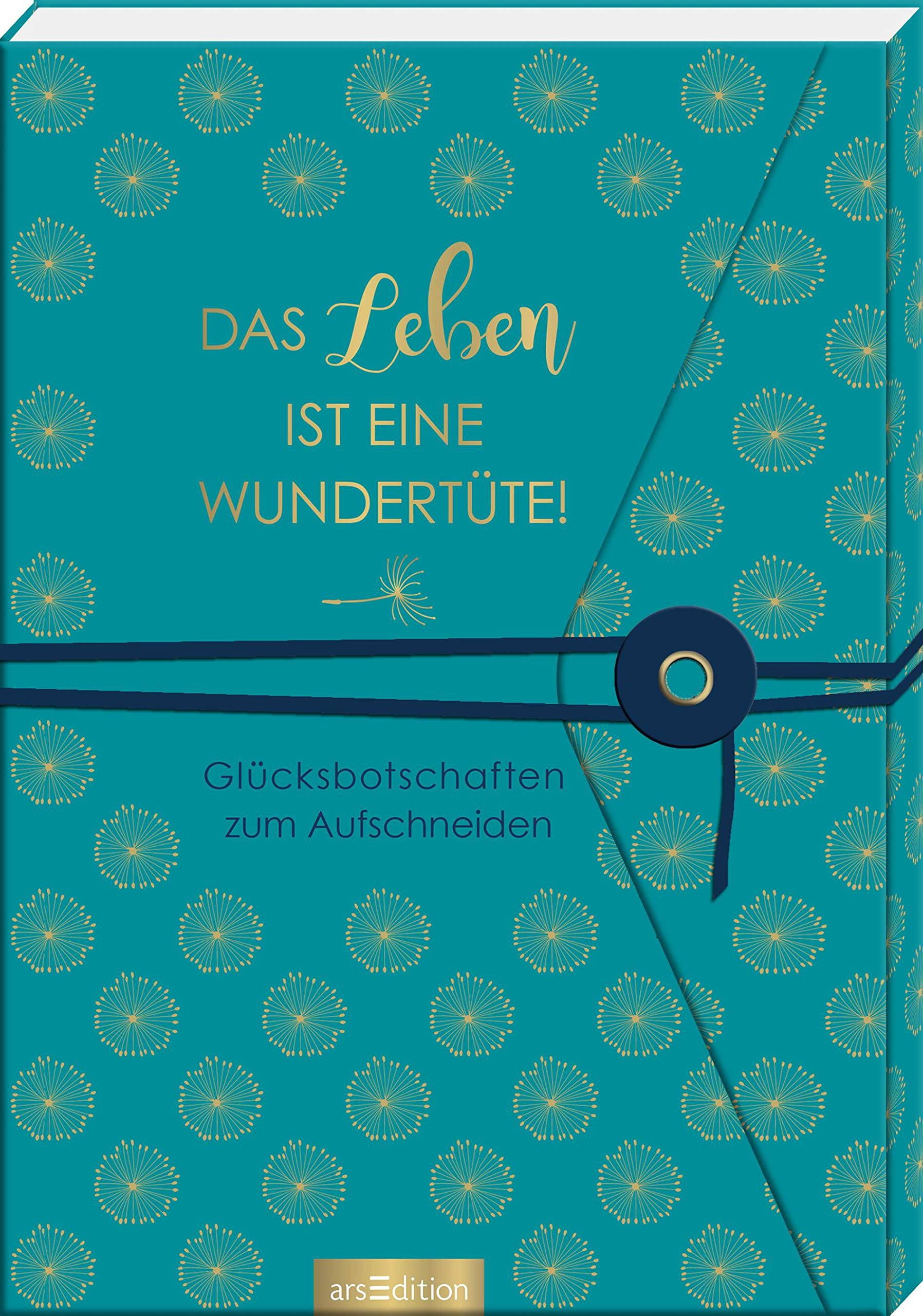 Das Leben ist eine Wundertüte!: Glücksbotschaften zum Aufschneiden Lifestyle