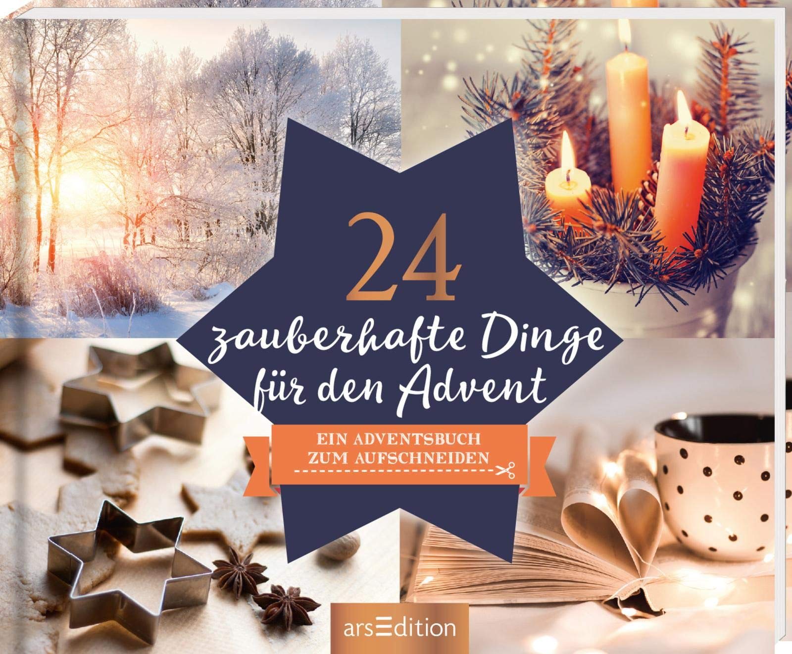 24 zauberhafte Dinge für den Advent - Ein Adventskalender mit 24 weihnachtlichen Ideen und Rezepten zum Aufschneiden Lifestyle