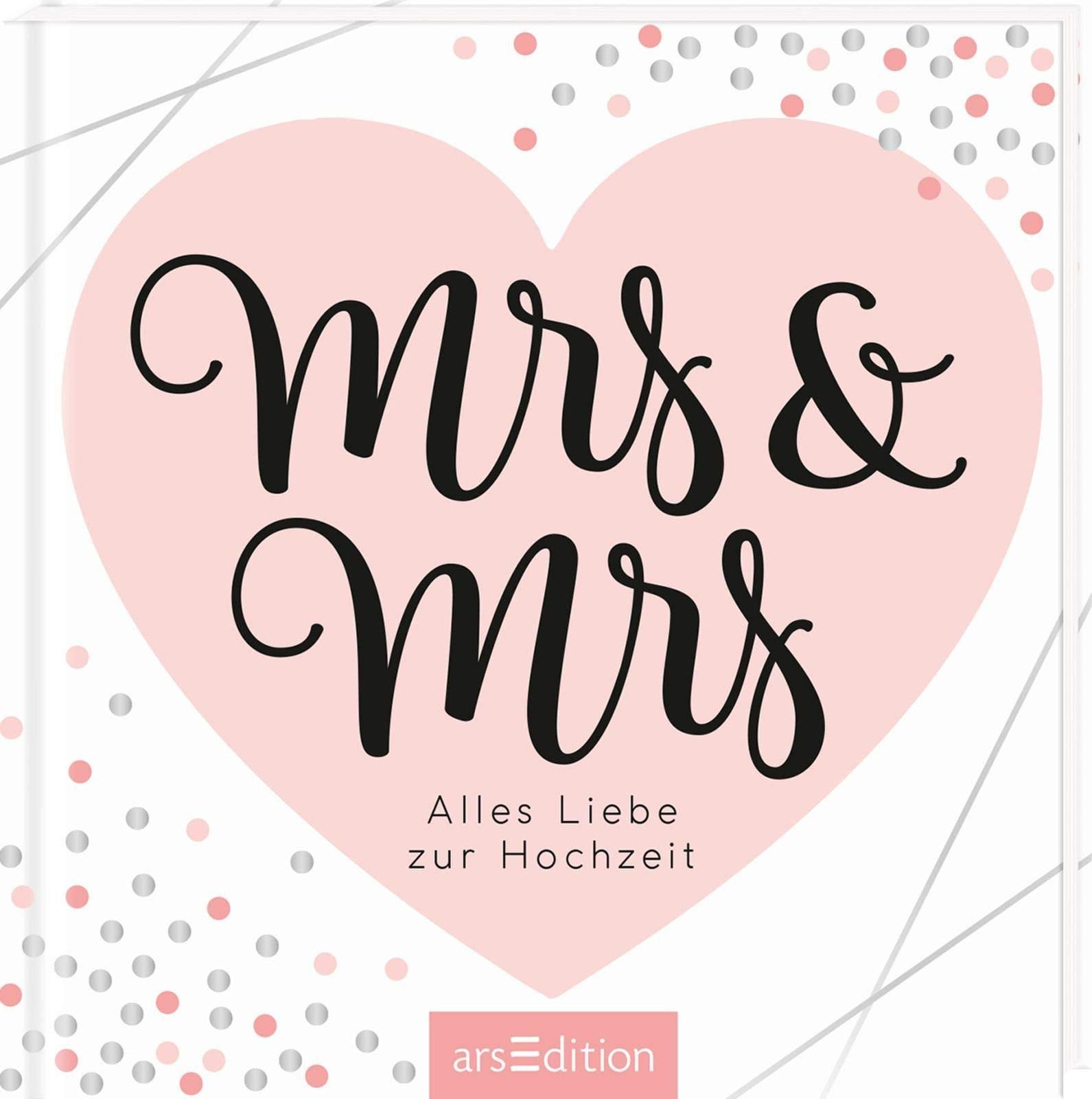 Mrs & Mrs - wunderschöne Geschenkidee für ein lesbisches Paar / zur Ehe für alle: Alles Liebe zur Hochzeit Partnership & Love