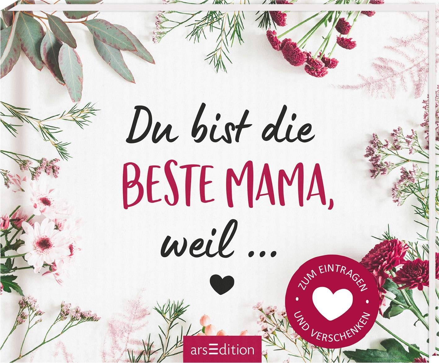 Du bist die beste Mama, weil ...: Zum Eintragen und Verschenken Contemporary literature