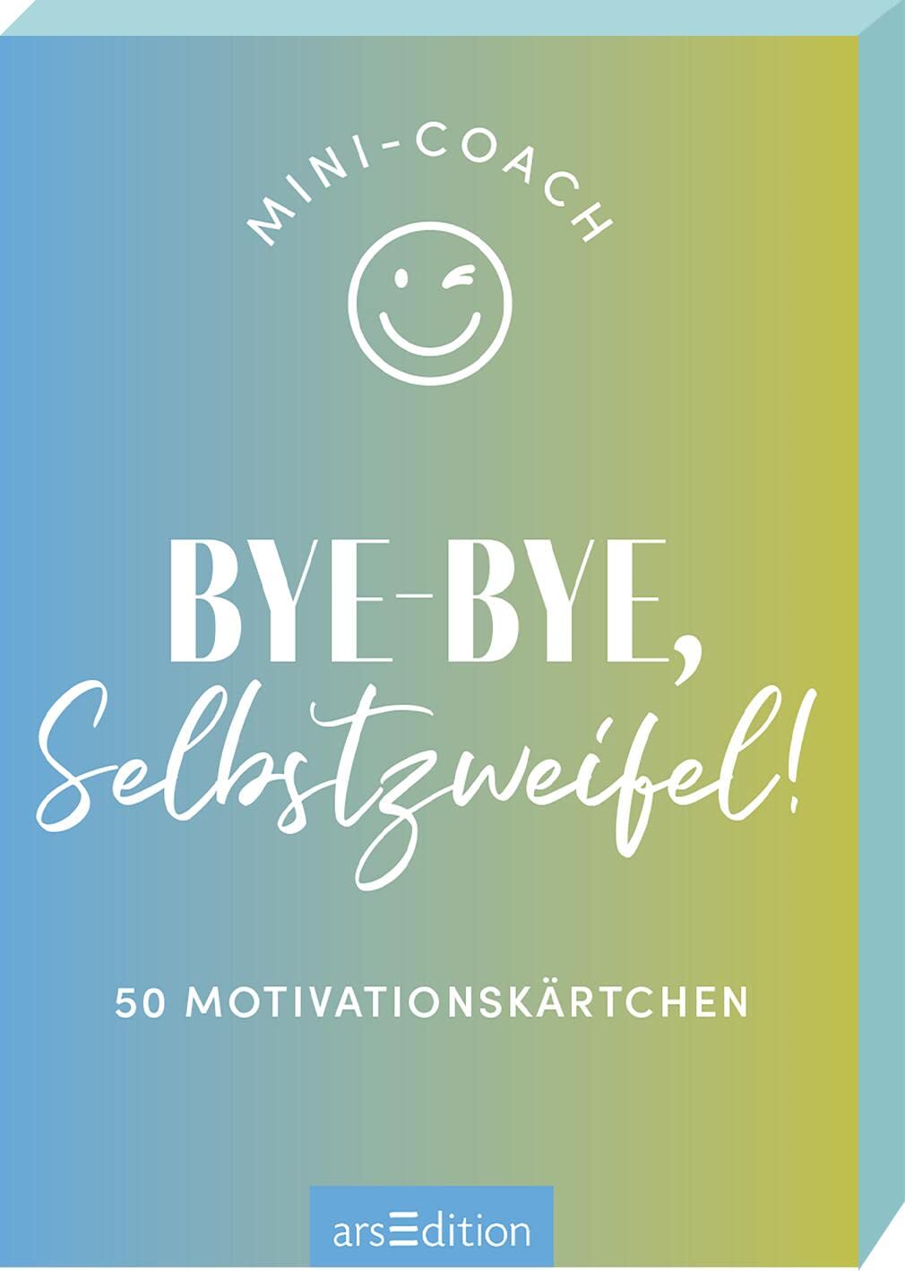 Mini-Coach. Bye-bye, Selbstzweifel! Business, Finance & Career